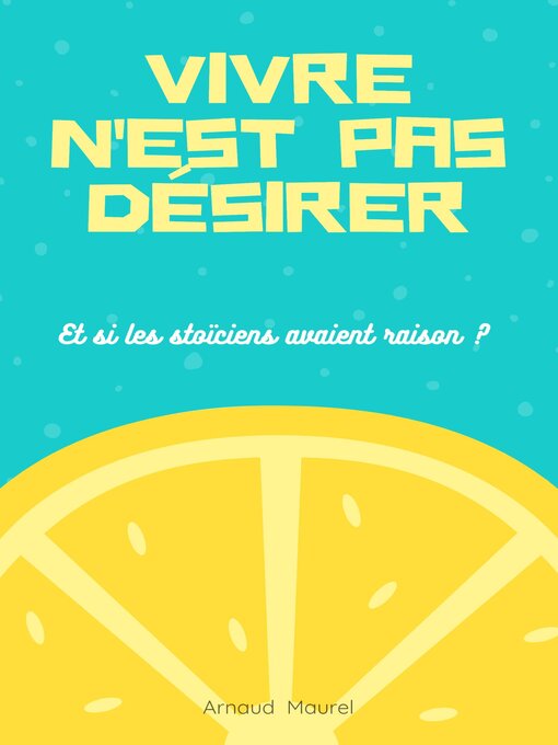 Title details for Vivre n'est pas désirer by Arnaud Maurel - Available